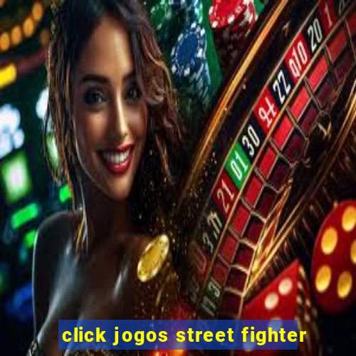 click jogos street fighter